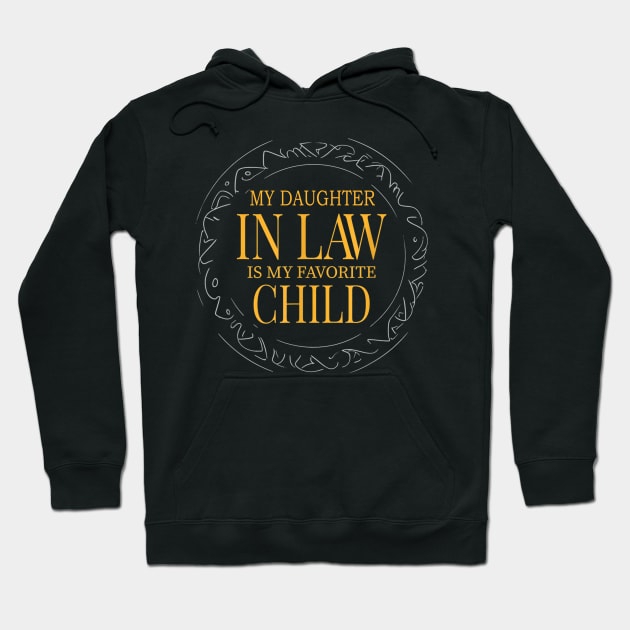 My Daughter In Law Is My Favorite Child Funny Family Hoodie by Tagliarini Kristi